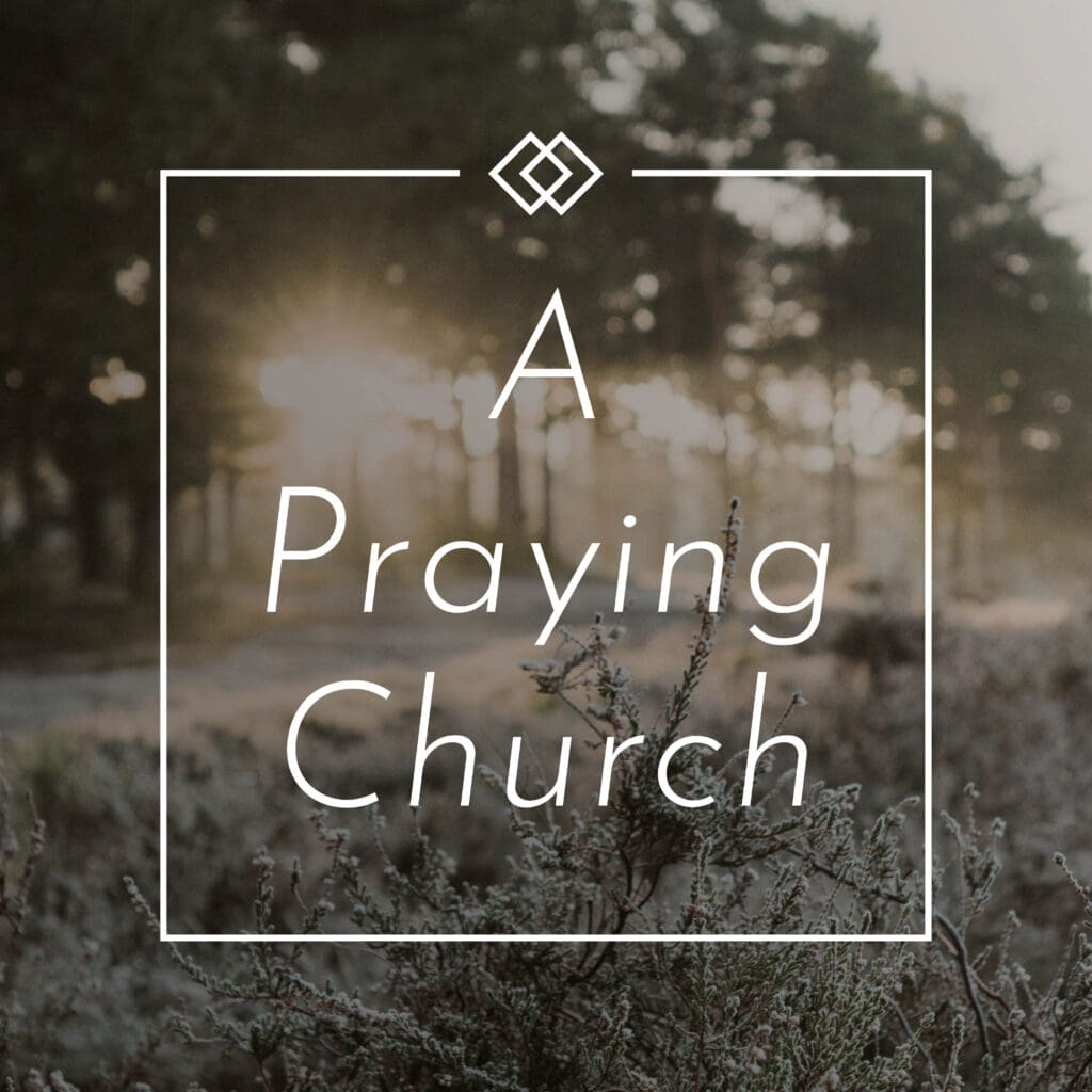 A Praying Church, Pt. 1